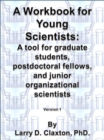Image for Workbook for Young Scientists: A mentoring tool for graduate students, postdoctoral fellows, and junior organizational scientists
