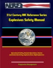 Image for 21st Century NBC Reference Series: Explosives Safety Manual - Operational Safety, Remote Operations, Storms and Static Electricity, Explosive Dust, High Explosives.
