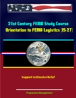 Image for 21st Century FEMA Study Course: Orientation to FEMA Logistics (IS-27) - Support to Disaster Relief.