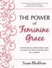 Image for Power of Feminine Grace: An Introductory Relationship Guide to Sustain His Devotion and Desire for a Lifetime