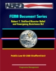 Image for FEMA Document Series: Robert T. Stafford Disaster Relief and Emergency Assistance Act, Public Law 93-288 (Stafford Act).