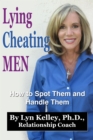 Image for Lying, Cheating Men: How to Spot Them and Handle Them