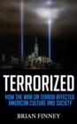 Image for Terrorized: How the War on Terror Affected American Culture and Society