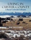 Image for Living in Custer County : A Rural Colorado Lifestyle