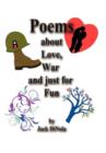 Image for Poems about Love, War and Just for Fun