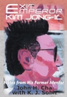 Image for Exit Emperor Kim Jong-Il: Notes from His Former Mentor.