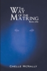 Image for Way of the Matring: Book One