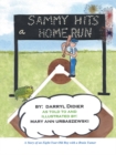 Image for Sammy Hits a Homerun: A Story of an Eight-Year-Old Boy with a Brain Tumor.