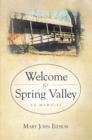 Image for Welcome to Spring Valley: A Memoir