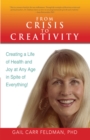 Image for From Crisis to Creativity: Creating a Life of Health and Joy at Any Age in Spite of Everything!