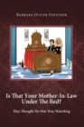 Image for Is That Your Mother-In-Law Under the Bed?: They Thought No One Was Watching