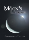Image for Moon&#39;S Last Knight