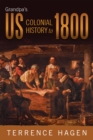 Image for Grandpa&#39;S Us Colonial History to 1800