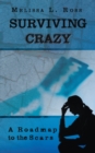 Image for Surviving Crazy: A Roadmap to the Scars