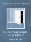 Image for Is That Your Cousin in the Closet?: Murder for Hire
