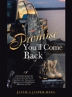 Image for Promise You&#39;Ll Come Back