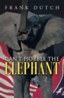 Image for Can&#39;T Hobble the Elephant
