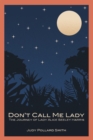 Image for Don&#39;T Call Me Lady: The Journey of Lady Alice Seeley Harris