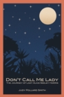 Image for Don&#39;t Call Me Lady : The Journey of Lady Alice Seeley Harris