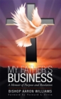 Image for My Father&#39;S Business: A Memoir of Purpose and Revelation