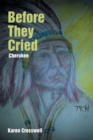 Image for Before They Cried: Cherokee