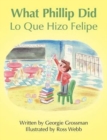 Image for What Phillip Did/Lo Que Hizo Felipe