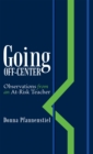Image for Going Off-center: Observations from an At-risk Teacher