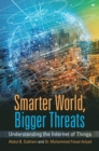 Image for Smarter World, Bigger Threats: Understanding the Internet of Things