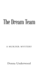 Image for The Dream Team : A Mystery Novel