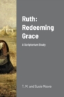 Image for Ruth : Redeeming Grace: A Scriptorium Study