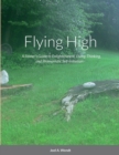 Image for Flying High : - A Stoner&#39;s Guide to Enlightenment, Living-Thinking, and Shamanistic Self-Initiation -
