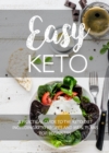 Image for Easy Keto: &quot;A Practical Guide To The Keto Diet Including Keto Recipes and Meal Plans For Beginners&quot;