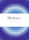Image for Mythaya : The First Adventure