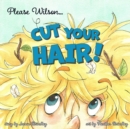 Image for Please Wilson... Cut Your Hair!