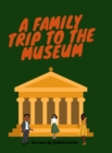 Image for A Family Trip to the Museum