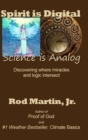 Image for Spirit is Digital - Science is Analog : Discovering where miracles and logic intersect