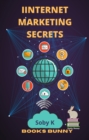 Image for INTERNET MARKETING SECRETS: Social Media Marketing, Digital Marketing Techniques