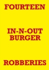 Image for Fourteen In-N-Out Burger Robberies