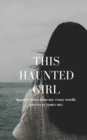 Image for This Haunted Girl: Spooky Stories From My Crazy World