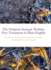 Image for The Original Aramaic Peshitta New Testament in Plain English : (An American Translation of the Aramaic New Testament with notes and commentary)