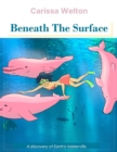 Image for Beneath the Surface: A Discovery of Earth&#39;s Hidden Life