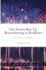 Image for Our Stories Rise Up Remembering as Resilience