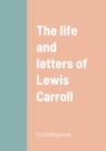 Image for The life and letters of Lewis Carroll