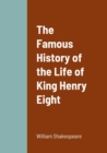 Image for The Famous History of the Life of King Henry Eight