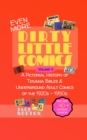 Image for Dirty Little Comics: Volume 4: A Pictorial History of Tijuana Bibles and Underground Adult Comics of the 1920S Through the 1950S