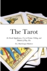 Image for The Tarot : Its Occult Significance, Use in Fortune-Telling, and Method of Play, Etc.