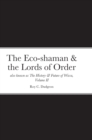 Image for The Eco-shaman &amp; the Lords of Order aka The History &amp; Future of Wicca, Volume II