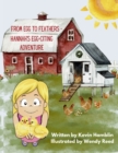 Image for From Egg to Feather - Hannah&#39;s Egg-citing Adventure
