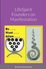 Image for LifeSpirit Founders on Manifestation : Who knows the secret to attracting highest good?
