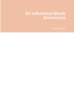 Image for 30 Influential Black Americans